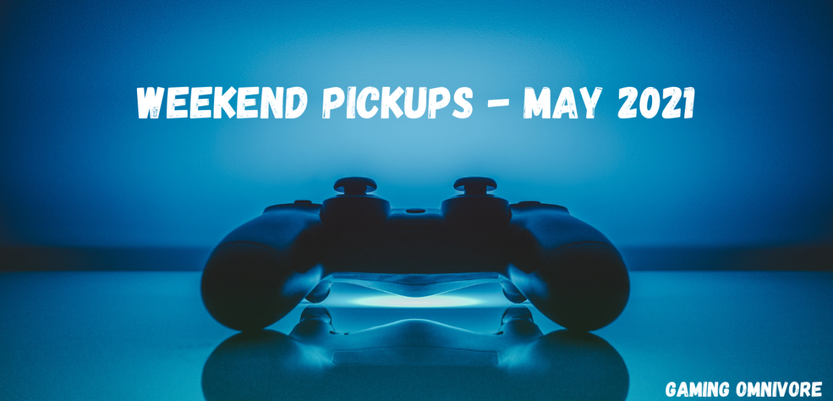 Weekend Pickups – May 2021